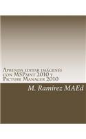 Aprenda Editar ImÃ¡genes Con Mspaint 2010 Y Picture Manager 2010: MÃ³dulo de MS Paint 2010 Y Picture Manager 2010
