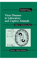 Virus Diseases in Laboratory and Captive Animals