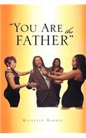 You Are the Father''