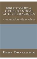 Bible Stories and Other Random Acts of Craziness