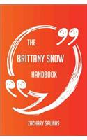 The Brittany Snow Handbook - Everything You Need to Know about Brittany Snow