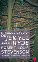 Strange Case of Dr Jekyll and Mr Hyde (Dyslexic-Friendly Edition)