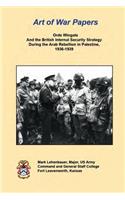 Orde Wingate And the British Internal Security Strategy During the Arab Rebellion in Palestine, 1936-1939