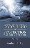 Though I Don't Deserve It, God's Hand of Protection Watches Over Me