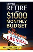 How to Retire on a $1000 Monthly Budget