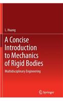 A Concise Introduction to Mechanics of Rigid Bodies: Multidisciplinary Engineering