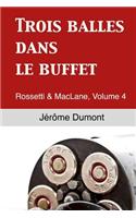 Trois Balles Dans Le Buffet