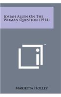 Josiah Allen on the Woman Question (1914)