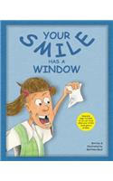 Your Smile Has A Window