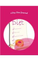 4 Day Diet Journal: Your Own Personalized Diet Journal to Maximize & Fast Track Your 4 Day Diet Results