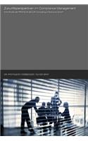 Zukunftsperspektiven im Compliance Management
