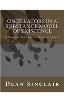 Oscillators in a Substance Model of Existence