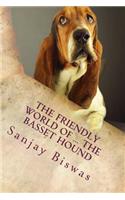 Friendly World of ... The Basset Hound