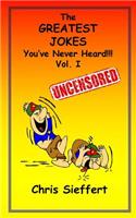 Greatest Jokes You've Never Heard! Vol. 1