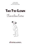 Tao T'Es Clown: L'Ecole Du Clown Eveilleur