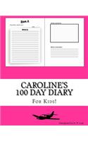 Caroline's 100 Day Diary: (100 Day Diary)