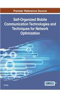 Self-Organized Mobile Communication Technologies and Techniques for Network Optimization