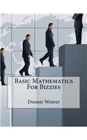 Basic Mathematics For Bizzies