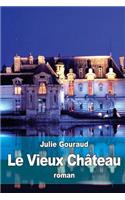 Le Vieux Château: (French)