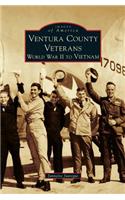 Ventura County Veterans: World War II to Vietnam