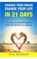 Change Your Brain, Change Your Life in 21 Days