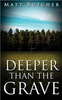 Deeper Than The Grave