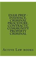 Exam Prep - Evidence, Criminal Procedure, Contracts, Community Property Criminal
