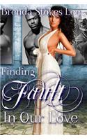 Finding Fault In Our Love