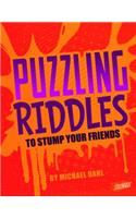 Puzzling Riddles to Stump Your Friends: (Jokes, Tricks, and Other Funny Stuff)