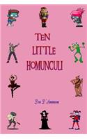 Ten Little Homunculi