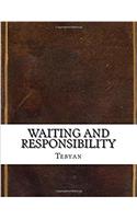 Waiting and Responsibility