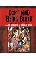 Don't Mind Being Black