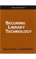 Securing Library Technology: A How-to-do-it Manual(How-to-do-it Manuals)
