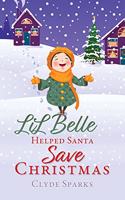 LiL Belle Helped Santa Save Christmas