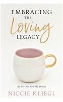 Embracing the Loving Legacy