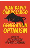Generation Optimism: How To Create The Next Generation of Doers and Dreamers