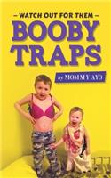 Watch Out for Them Booby Traps