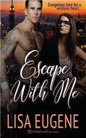 Escape with Me