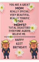 You Are A Great Mom Really Special Very Beautiful Happy 61 Birthday: 61 Year Old Mom Birthday Gift Funny Journal / Notebook / Diary / Unique Greeting Card