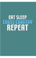Eat Sleep Cross Country Repeat
