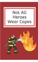 Not All Heroes Wear Capes