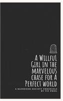A Willful Girl in the Marvelous Chase for a Perfect World