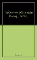 An Overview Of Molecular Cloning (Hb 2023)