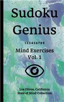 Sudoku Genius Mind Exercises Volume 1: Los Olivos, California State of Mind Collection
