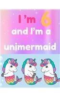 I'm 6 and I'm a unimermaid: A birthday journal for 6 years old girl in cute mermaid theme, 8.5X11 inches notebook, 100 blank page journal with multiple cute lay out for writing