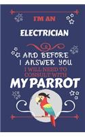 I'm A Electrician And Before I Answer You I Will Need To Consult With My Parrot