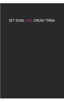 Set Goals and Crush them