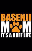 Basenji Mom It's A Ruff Life