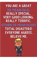 You Are A Great 72 Year Old Really Special Very Good Looking: 72 Year Old Birthday Gift Funny Journal / Notebook / Diary / Unique Greeting Card