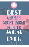 Best German Shorthaired Pointer Mom Ever Notebook Gift